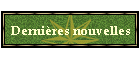 Dernires nouvelles